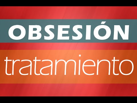 Obsesión #4 - El tratamiento de la obsesión