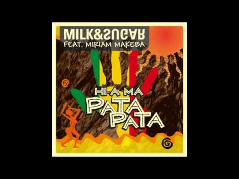 Milk  Sugar   Hi a Ma Pata Pata Club Mix feat Miriam Makeba