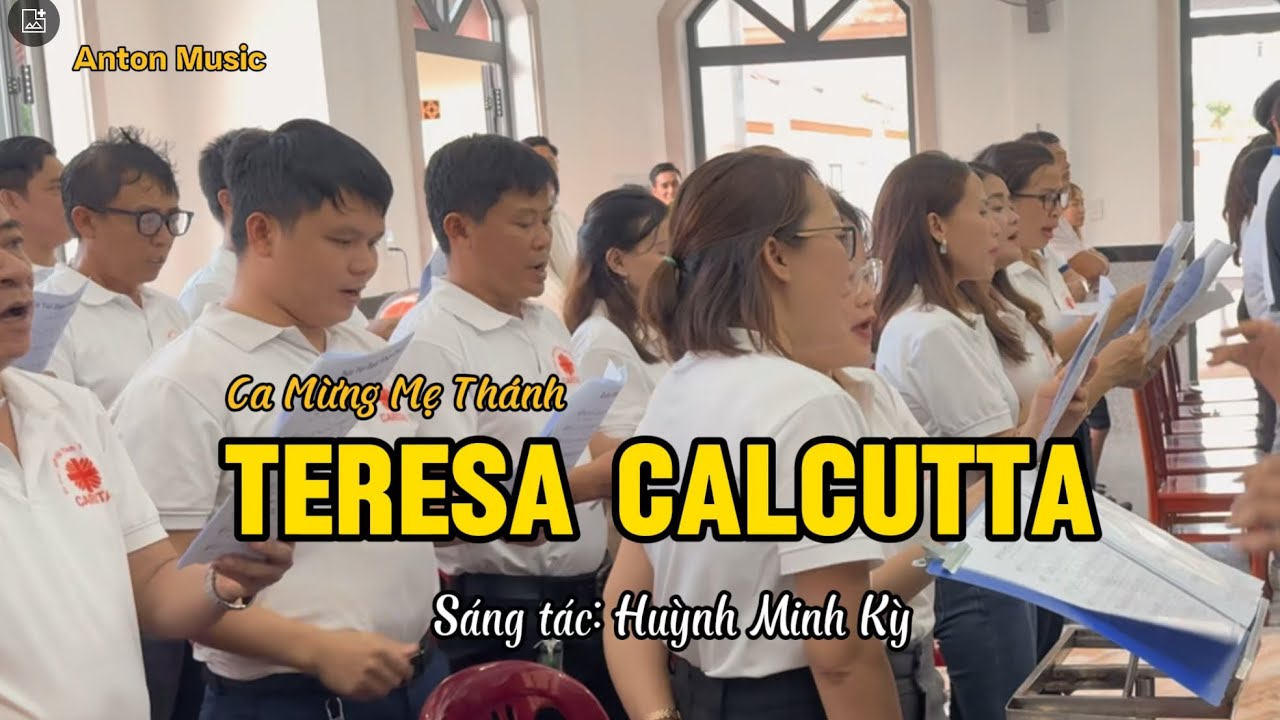 Ca Mừng Mẹ Thánh Teresa Calcutta | Sáng tác: Huỳnh Minh Kỳ | Caritas Di Dân GP Hà Tĩnh | Anton Music