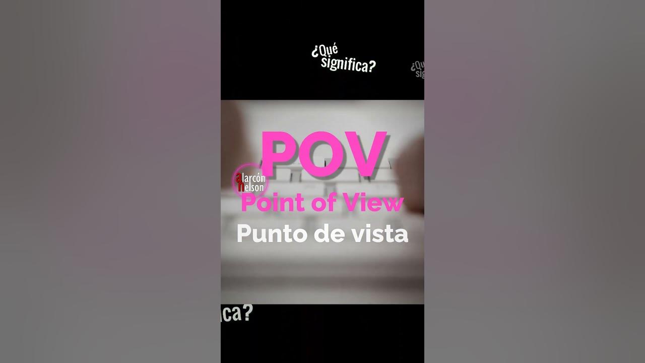 Que Significa Pov En Los Memes
