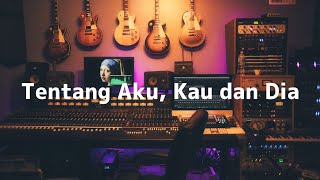 Kangen Band - Tentang Aku Kau Dan Dia (Cover by Tereza   Lirik)