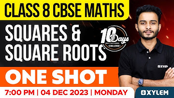Class 8 CBSE Maths | Squares & Square Roots - One Shot | Xylem Class 8 CBSE
