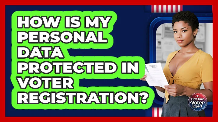 How Is My Personal Data Protected In Voter Registration? - First Time Voter Expert