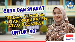 Cara Pindah Sekolah SD Antar Kabupaten atau Provinsi