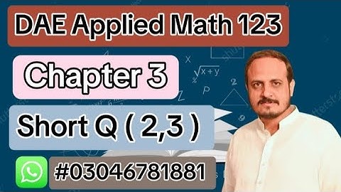 Dae Math 123 || 1st Year || Applied Mathematics 123 || Chapter 3 || Short Question ( 2, 3 )