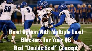 Details Read Option With Multiple Lead Blockers For Your QB Red “Double Seal” Concept News