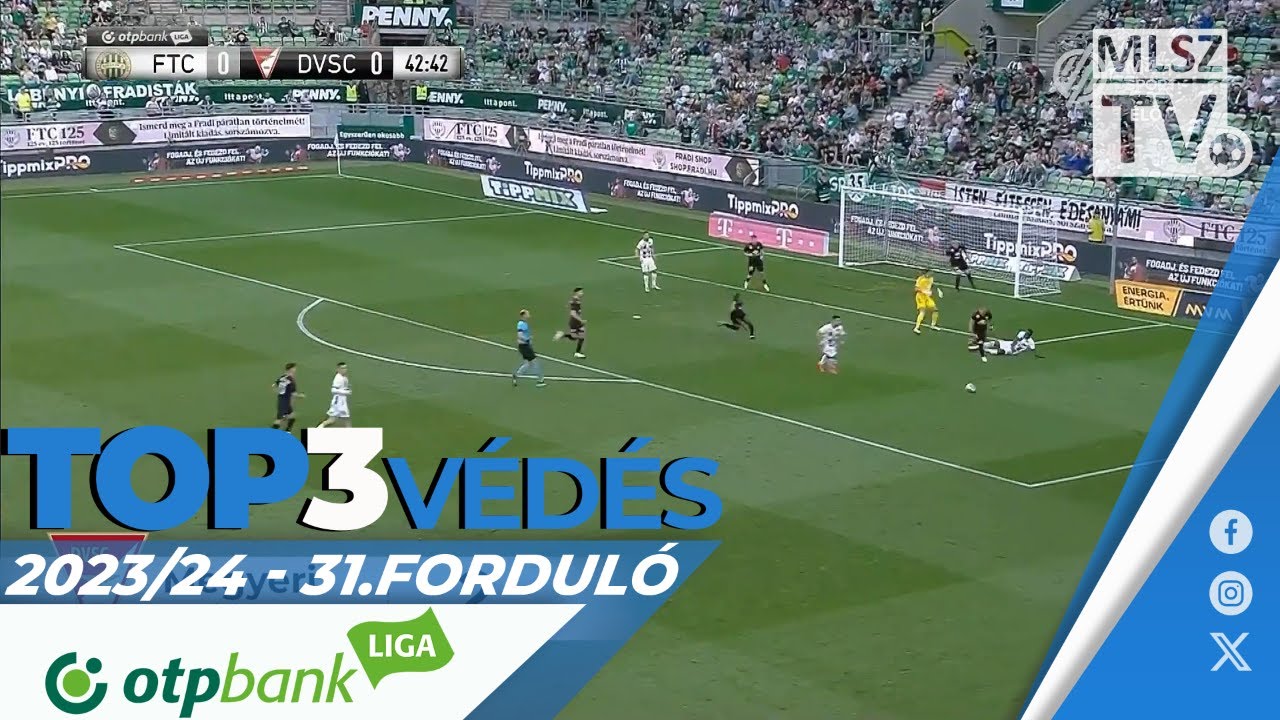 TOP 3 VÉDÉS – 31. forduló | OTP Bank Liga | 2023/2024