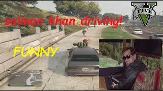 What if Salman Khan drive a car in GTAV |GamerShah| Funny Gameplay|