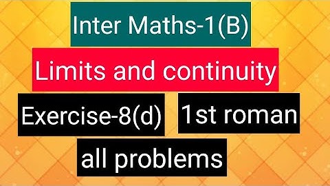 Inter Maths-1(B) -Limits and continuity-  Exercise-8(d)- 1st roman- all problems