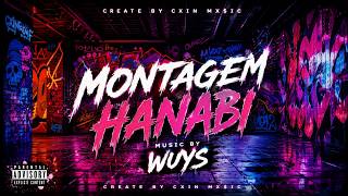 MONTAGEM HANABI   WUYS