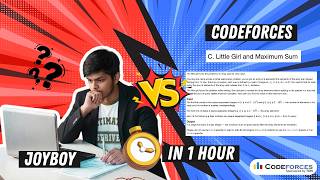 Joyboy VS Codeforces: Solving Problem 276C "Little Girl and Maximum Sum" in 1 HOUR!