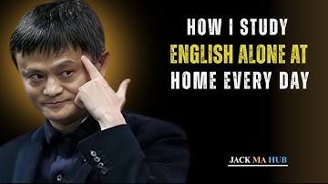 How I Study English Alone at Home Every Day |best motivation speech by jack ma