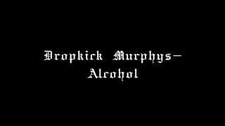 Video thumbnail of "Dropkick Murphys-Alcohol"