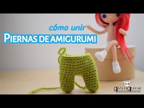 Cómo unir las piernas de tus amigurumi