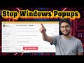 How To Stop Pop Ups On Windows 11 | Complete Guide (2026)
