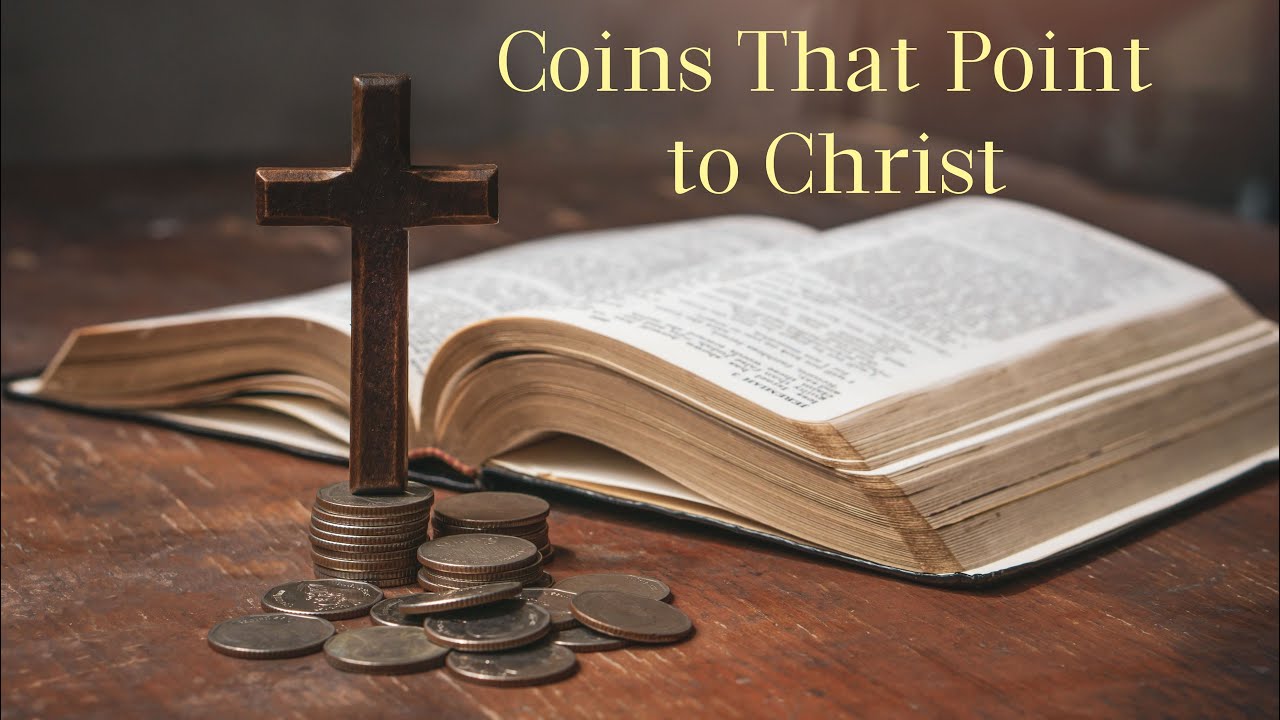 Coins That Point To Christ Coins Of Evangelism Saturday Evening Coins that point to christ coins of evangelism saturday evening
