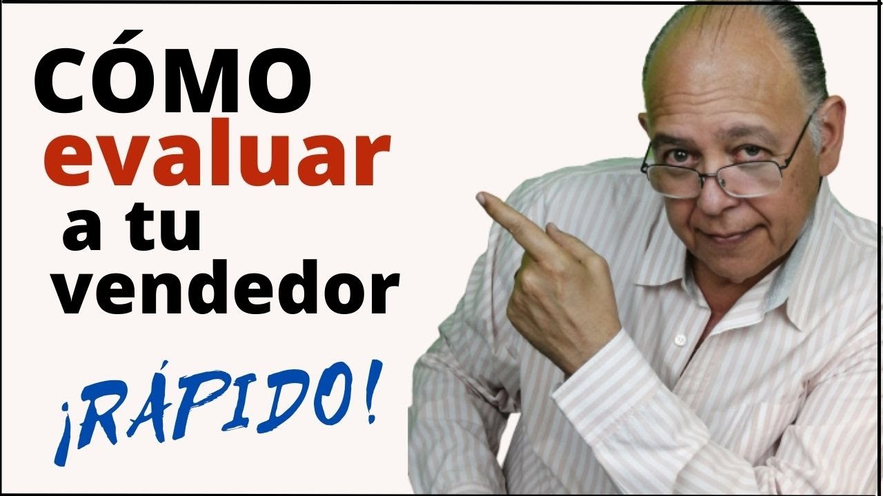 Como evaluar a tu vendedores ¡Rápido!