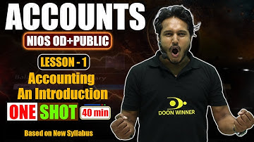 NIOS Class 12th Accounts Chapter - 1 | One Shot | Accounting: An Introduction