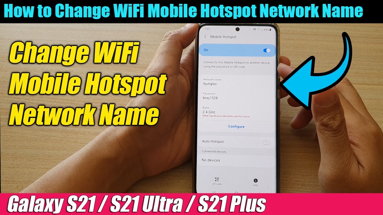 Galaxy S21/Ultra/Plus: How to Change WiFi Mobile Hotspot Network Name ...