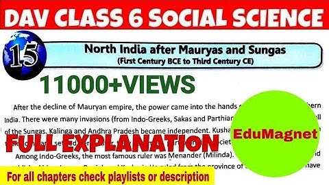 DAV CLASS 6 SOCIAL SCIENCE CHAPTER 15 North India after Mauryas and Sungas|| FULL EXPLANATION ||