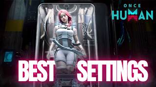 Best Visual & Gameplay Settings: Once Human