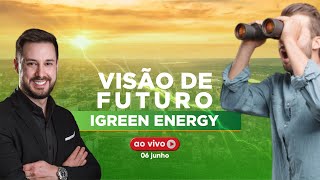 Visão de Futuro Igreen Energy | Fellipe Morais