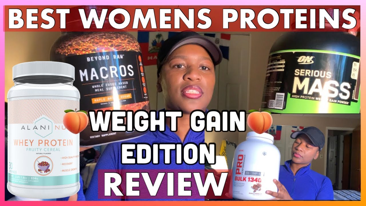 Protein Powder Guide for Women (Weight Gain Edition) Newbie Friendly