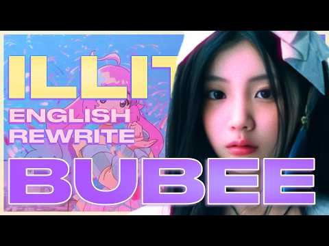 Bubee - ILLIT ⋆.ೃ࿔*:･ [English Rewrite] ⋆.ೃ࿔*:･