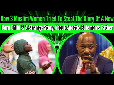 Johnson Suleman - 3 Strange Muslim Women Tried To Steal The Glory Of This New Born Then Some Thing..