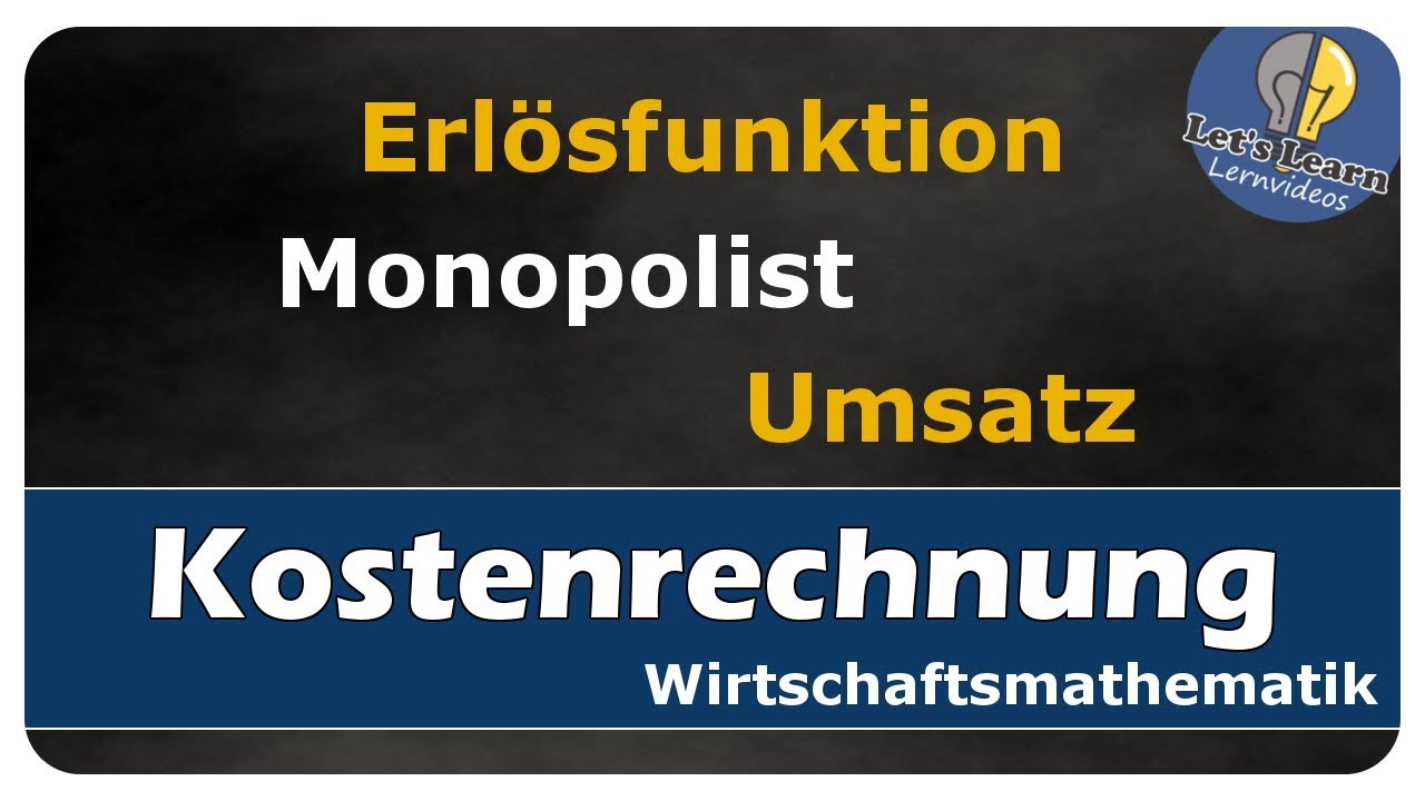Vorschaubild zum Lernvideo "Let's Learn Kostenrechnung - Erlösfunktion - Monopolist"