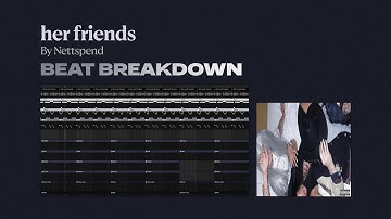 How "her friends" by Nettspend was made