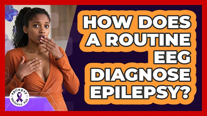 How Does A Routine EEG Diagnose Epilepsy? - Epilepsy Wellness Hub