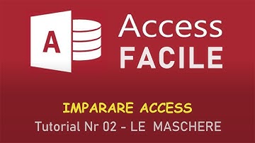 Imparare Access - Tutorial 2 - Le maschere: Creazione e formattazione grafica