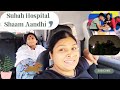 Hospital Rush, Kids Care &amp; Chole Kulche Day | Real Family Vlog ❤️✨