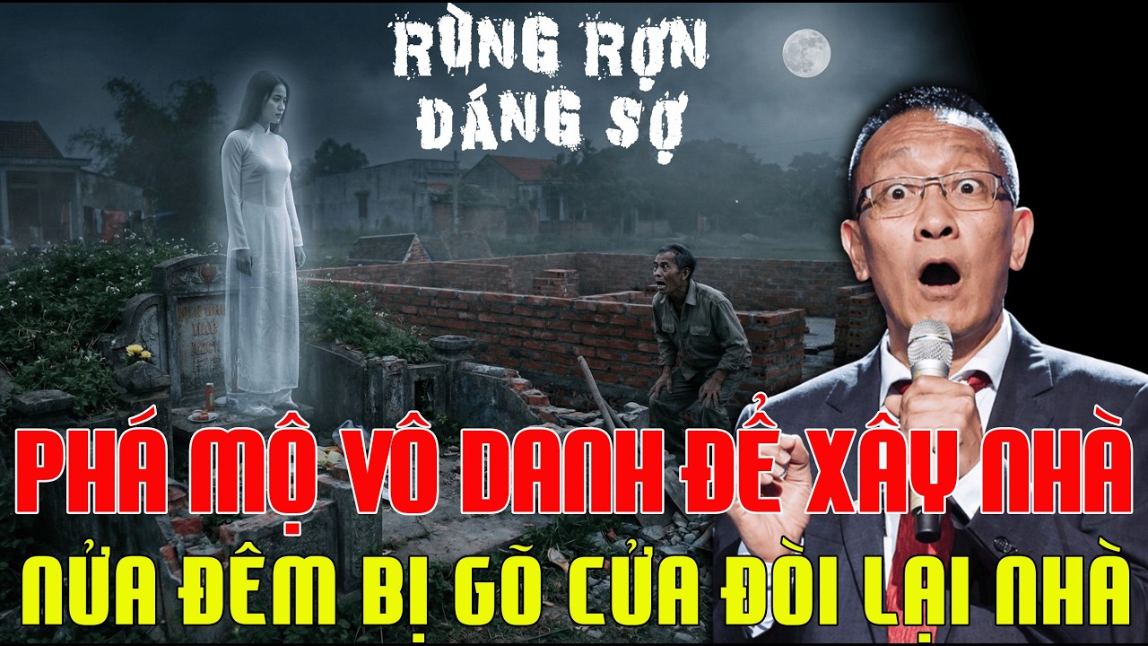 San Phẳng Mộ Hoang Để Xây Nhà – Đêm Nào Cũng Nghe Tiếng Đào Đất Dưới Lưng | Tâm Sự Cùng Văn Sâm