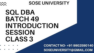 SQL DBA Batch 49 Introduction Session Class 3