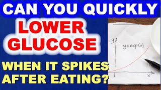 Can You Quickly Lower Glucose When It Spikes After Eating?