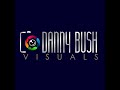 Danny Bush Visuals Live Stream