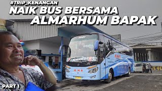 Naik Bus ke Sumbar Bersama Almarhum Papa | Trip ANS Royal Class