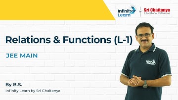 Relations & Functions L-1 | JEE Live Class | Class 11 Maths - B.S., Infinity Learn By Sri Chaitanya