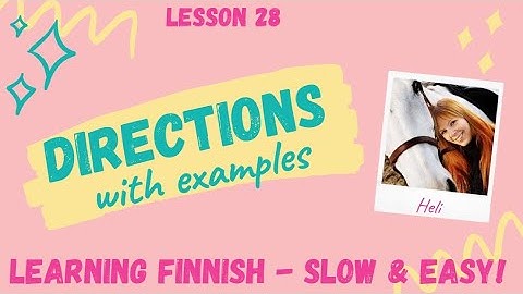 LESSON 28: Giving directions in Finnish with examples