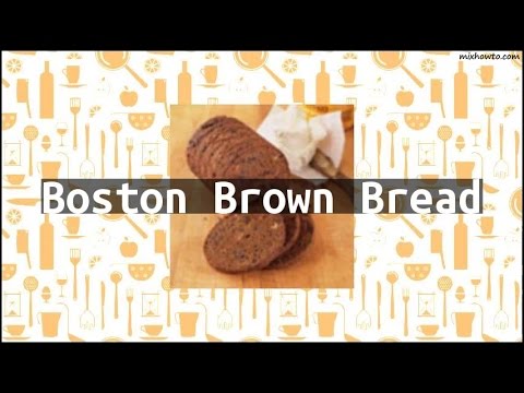 Recipe Boston Brown Bread