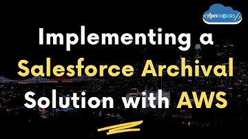 Implementing a Salesforce Archival Solution with AWS