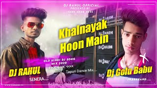 Nayak Nahi Khalnayak Hoon Main_||Full Tapuri Dance Mix||DjRahul And DjGolu Raj Jharkhand