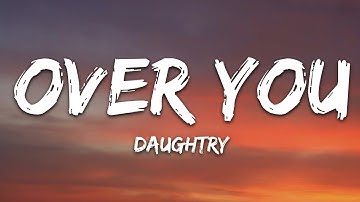 Daughtry - Over You (Lyrics)