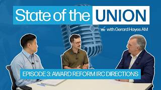 Episode 3 Award Reform IRC Directions: State of the Union with Gerard Hayes AM