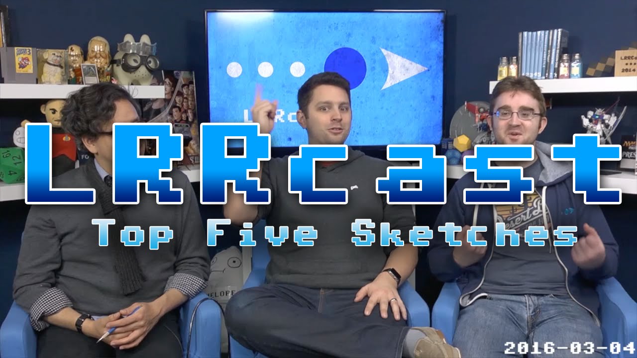 LRRcast - Top Five Sketches