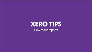 Xero Tips: How to run a report