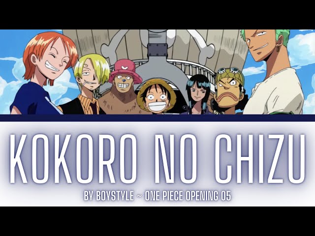 One Piece Opening 05 Lyrics Kanji/Romaji/EN/ID [BOYSTYLE ~ Kokoro no Chizu  (心の地図)][Full Song] 