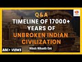 [Q&A] Timeline of 17000+ Years of Unbroken Indian Civilization - A Talk By Nilesh Nilkanth Oak